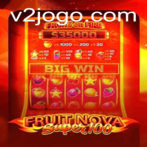 Descubra o Universo Cativante de FruitNovaSuper100 - O Jogo V2.game que Está Conquistando os Jogadores